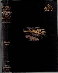 Vikram and the Vampire: Tales of Hindu Devilry by Adapted by Captain Sir Richard F. Burton;  Edited by His Wife Isabel Burton - 1893