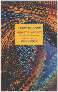 Happy Moscow  (New York Review Books Classics) by Platonov, Andrey - 2012