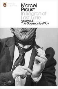 In Search of Lost Time: Volume 3: The Guermantes Way (Penguin Modern Classics)