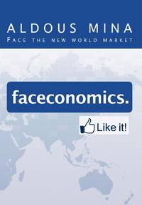 Faceconomics. Like It!: Face the new world market