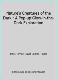 Nature's Creatures of the Dark : A Pop-up Glow-in-the-Dark Exploration