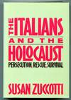 The Italians and The Holocaust: Persecution, Rescue, and Survival