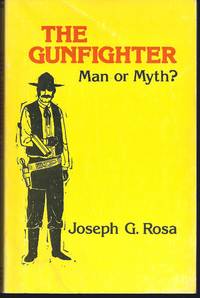 The Gunfighter: Man or Myth?