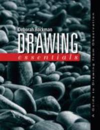 Drawing Essentials : A Guide to Drawing from Observation