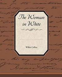 The Woman in White by Wilkie Collins - 2009-03-14