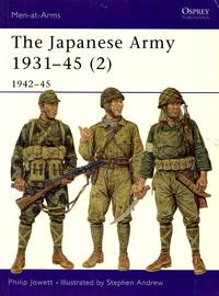Men-At-Arms No.369: The Japanese Army 1931-45 (2) - 1942-45 by Philip Jowett - Paperback - Reprint - 2004 - from Train World Pty Ltd (SKU: 020557)