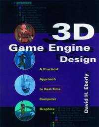 3D Game Engine Design: A Practical Approach to Real-Time Computer Graphics (The Morgan Kaufmann...