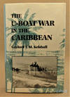 The U-Boat War in the Caribbean