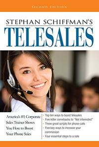 Stephan Schiffman's Telesales: America's #1 Corporate Sales Trainer Shows You How to...