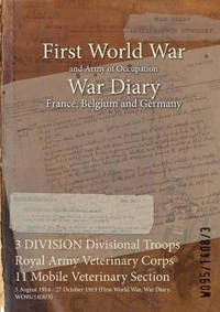 3 Division Divisional Troops Royal Army Veterinary Corps 11 Mobile Veterinary Section: 5 August...
