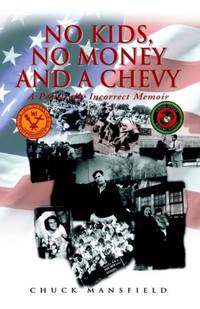 No Kids, No Money and a Chevy: A Politically Incorrect Memoir