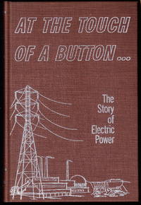 image of At The Touch Of A Button: The Story Of Electric Power