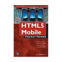 HTML5 Mobile for Android and iOS Pocket Primer