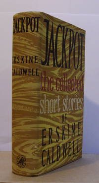 Jackpot - Collected Short Stories. by CALDWELL, Erskine - 1950