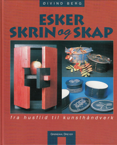 Esker, skrin og skap - fra husflid til…