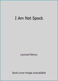 I Am Not Spock