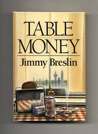 Table Money - 1st Edition/1st Printing by Jimmy Breslin - First Edition; First Printing - 1986 - from Books Tell You Why, Inc. (SKU: 103604)
