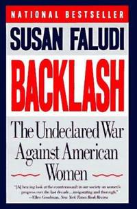 Backlash: The Undeclared War Against American Women by Faludi, Susan - 1992