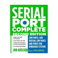 Serial Port Complete: CCM Ports, USB Virtual COM Ports, and Ports for Embedded Systems