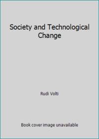 Society and Technological Change by Rudi Volti - 1992