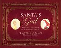 Santa's God: A Children's Fable About The Biggest Question Ever