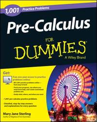Pre-Calculus : 1,001 Practice Problems for Dummies