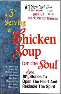 A 3rd Serving of Chicken Soup for the Soul by Jack Canfield; Mark Victor Hansen - 1996