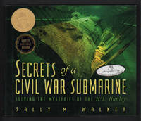 Secrets of a Civil War Submarine: Solving the Mysteries of the H. L. Hunley