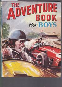 The Adventure Book for Boys - Authors : Styles, Williams, Gilson, Allward, Bridges, Prout, Bailey, Williams, Knight, Boyd