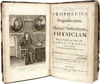 The True Prophecies or Prognostications of Michael Nostradamus, Physician to Henry II. Francis...