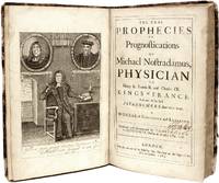 The True Prophecies or Prognostications of Michael Nostradamus, Physician to Henry II. Francis II. and Charles IX. Kings of France, And one of the best Astronomers that ever were.  A Work full of Curiosity and Learning by NOSTRADAMUS, Michel de - 1685