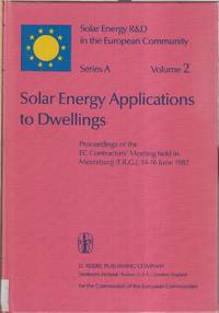 Solar Energy Applications To Dwellings: Solar Energy R & D Series A Volume  2 (solar Energy R & D In The European Community)