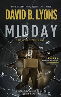 Midday: A Heart-Thumping thriller told in real time: 1 (Tick-Tock Trilogy)