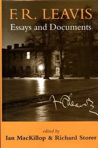 F.R. Leavis: Essays and Documents by LEAVIS, F.R.; IAN MACKILLOP and RICHARD STORER, Editors - 1995