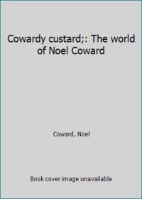 image of Cowardy custard;: The world of Noel Coward