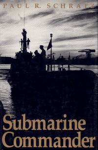 SUBMARINE COMMANDER A Story of World War II and Korea