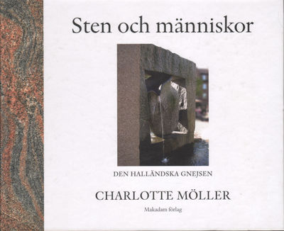 STEN OCH MÄNNISKOR. Den halländska gnejsen.