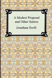 cover of A Modest Proposal and Other Satires