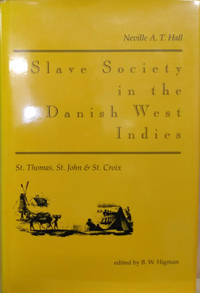 image of Slave Society in the Danish West Indies: St. Thomas, St. John, and St. Croix