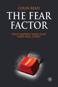 The Fear Factor : What Happens When Fear Grips Wall Street