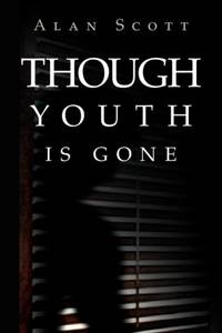 Though Youth Is Gone