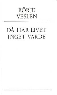 Då har livet inget värde.