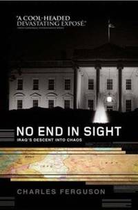 No End in Sight : Iraq's Descent into Chaos