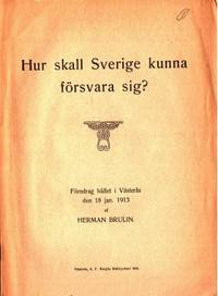 Hur skall Sverige kunna försvara sig? Föredrag…