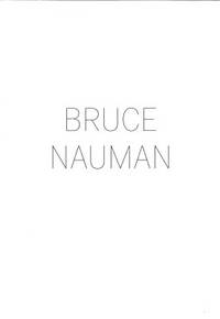 Bruce Nauman.