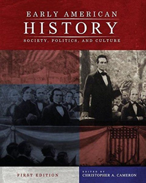 Early American History Society Politics And Culture