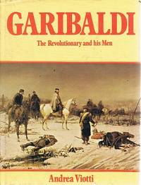 Garibaldi: The Revolutionary And His Men