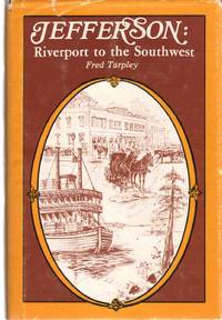 JEFFERSON Riverport to the Southwest by Tarpley, Fred - 1983