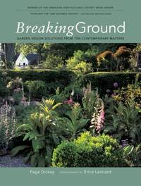 Breaking Ground : Garden Design Solutions from Ten Contemporary Designers