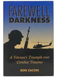 Farewell Darkness: A Veteran's Triumph over Combat Trauma